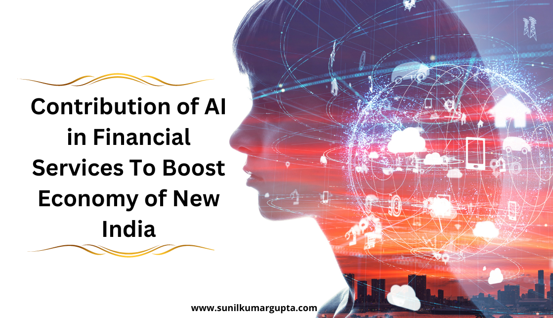 Contribution of AI in Financial Services To Boost Economy of New India