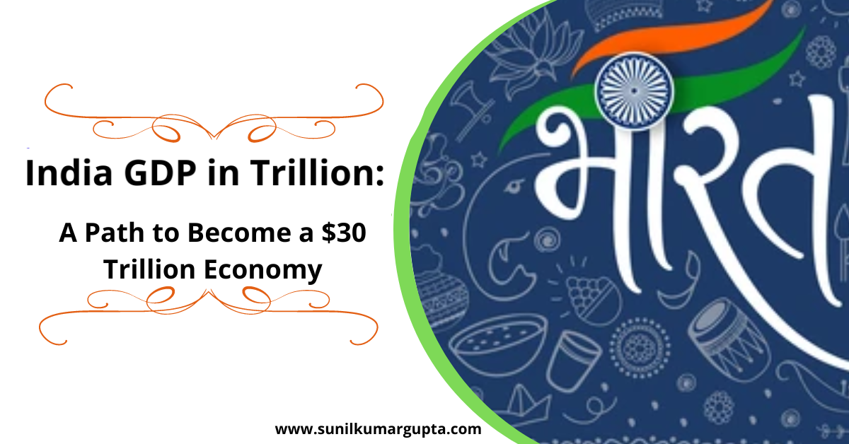 India GDP in Trillion A Path to Become $30 Trillion Economy (2)